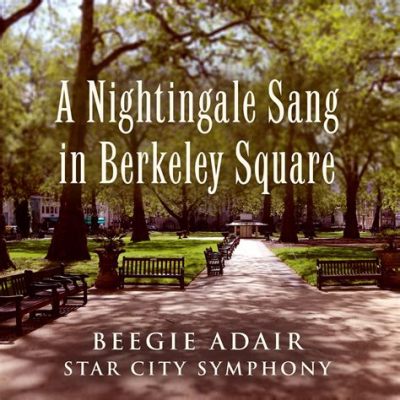 A Nightingale Sang In Berkeley Square, an evocative blend of nostalgic melancholy and joyful exuberance