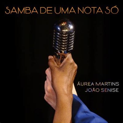 Samba de Uma Nota Só - A Rhythmic Ode to Melancholy and Ethereal Beauty